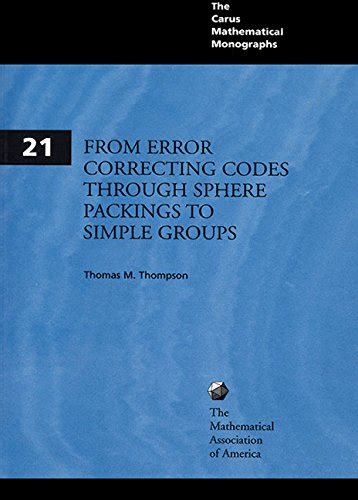 from error correcting codes through sphere packings to simple groups volume 21 from error correcting codes through sphere packings to simple groups volume 21 Epub