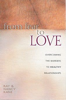 from fear to love overcoming the barriers to healthy relationships Epub