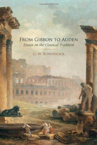 from gibbon to auden essays on the classical tradition Doc