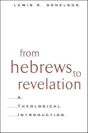 from hebrews to revelation a theological introduction Kindle Editon