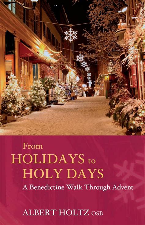 from holidays to holy days a benedictine walk through advent PDF