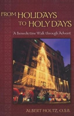 from holidays to holy days a benedictine walk through advent PDF