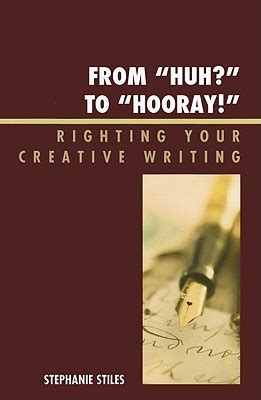 from huh? to hurray righting your creative writing Reader