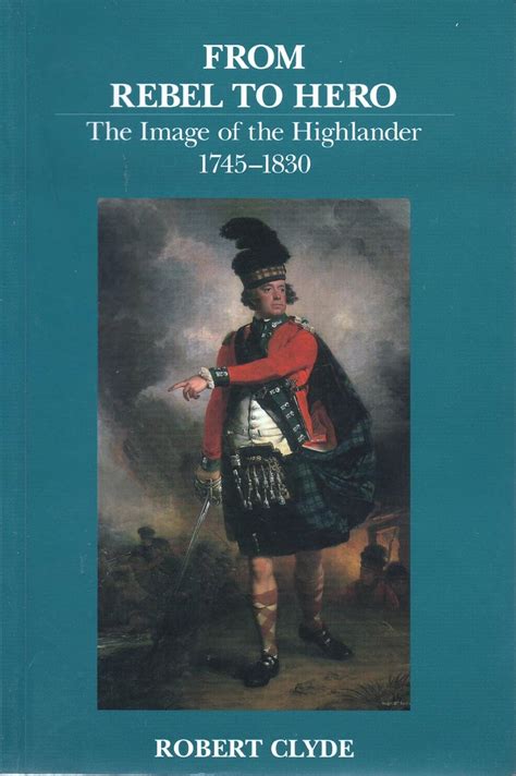 from rebel to hero the image of the highlander 1745 1830 PDF