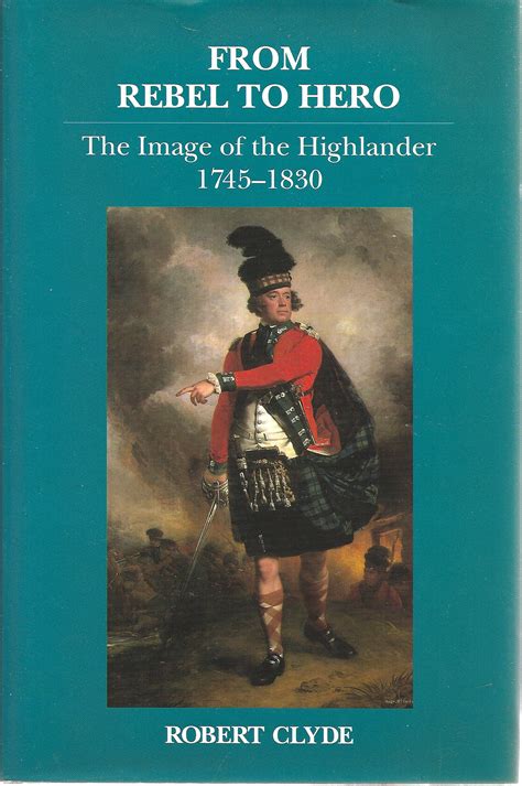 from rebel to hero the image of the highlander 1745 1830 PDF