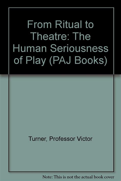 from ritual to theatre the human seriousness of play paj books Doc