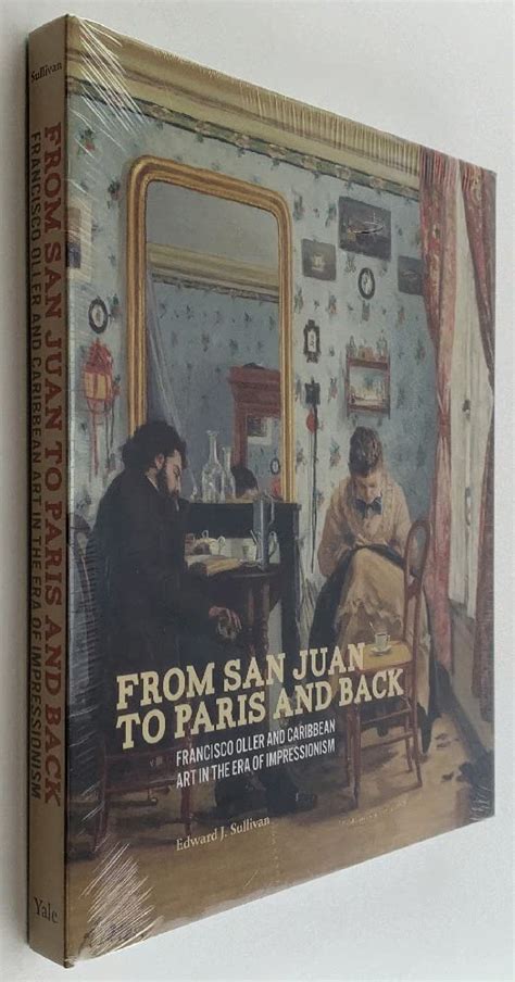 from san juan to paris and back francisco oller and caribbean art in the era of impressionism PDF