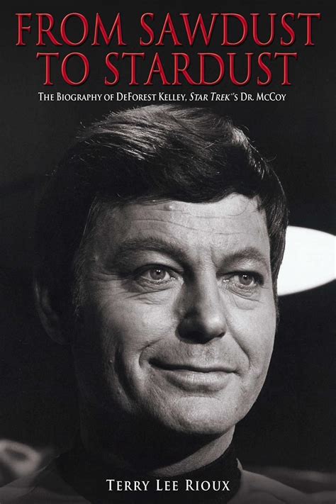 from sawdust to stardust the biography of deforest kelley star treks dr mccoy Reader