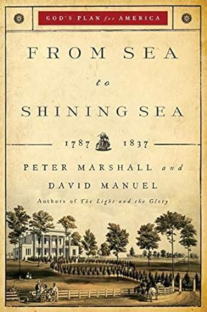 from sea to shining sea 1787 1837 gods plan for america Doc