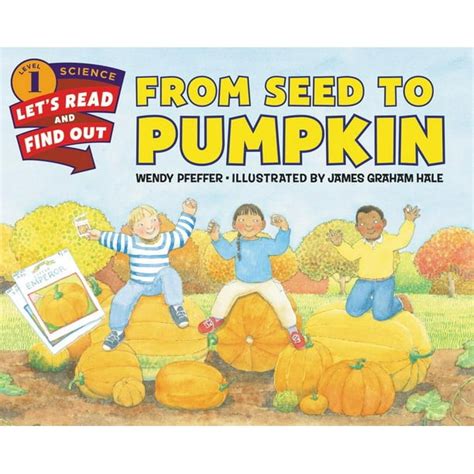 from seed to pumpkin lets read and find out science 1 Reader