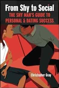 from shy to social the shy mans guide to personal and dating success Kindle Editon