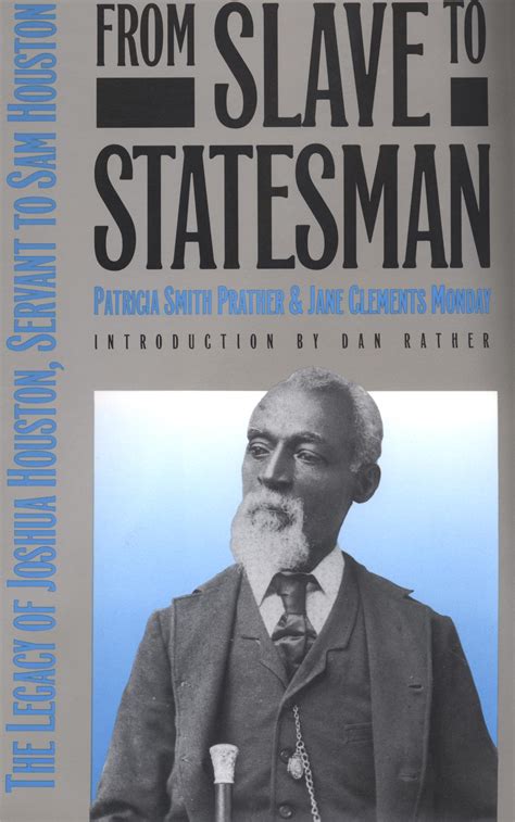 from slave to statesman the legacy of joshua houston servant to sam houston PDF