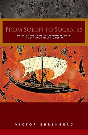 from solon to socrates greek history and civilization during the 6th and 5th centuries bc Doc