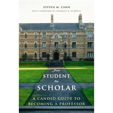 from student to scholar a candid guide to becoming a professor Reader