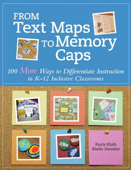 from text maps to memory caps 100 more ways to differentiate instruction in k 12 inclusive classrooms Epub