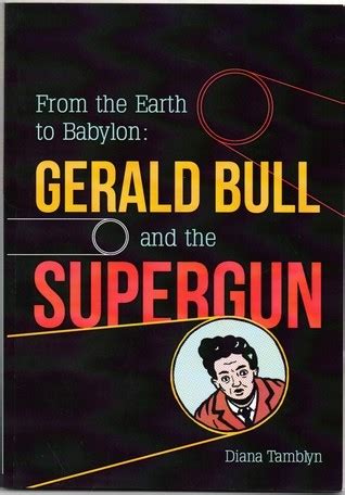 from the earth to babylon gerald bull and the supergun Kindle Editon