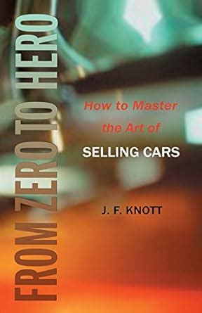 from zero to hero how to master the art of selling cars Reader