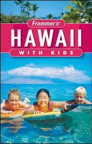 frommers hawaii with kids frommers with kids Kindle Editon