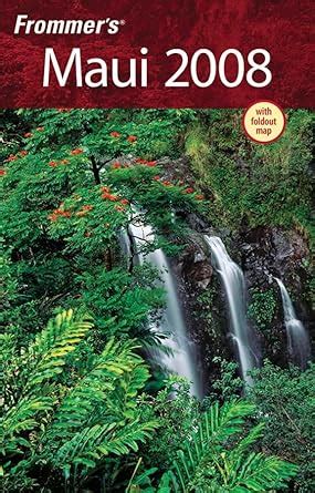 frommers maui 2008 frommers complete guides PDF