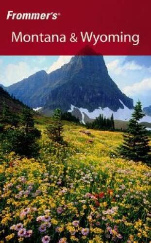 frommers montana and wyoming frommers complete guides Kindle Editon