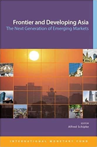 frontier and developing asiathe next generation of emerging markets Epub