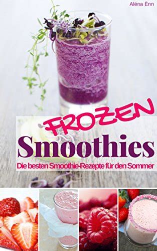 frozen smoothies besten smoothie rezepte sommer ebook Kindle Editon