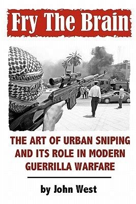 fry the brain the art of urban sniping and its role in modern guerrilla warfare Doc