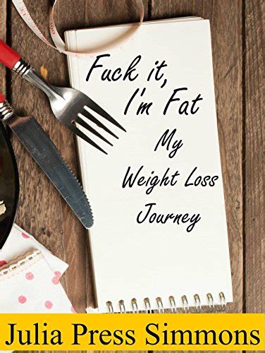 fuck it im fat my weight loss journey Kindle Editon