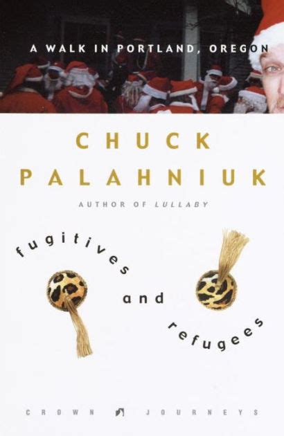 fugitives and refugees a walk in portland oregon chuck palahniuk Kindle Editon