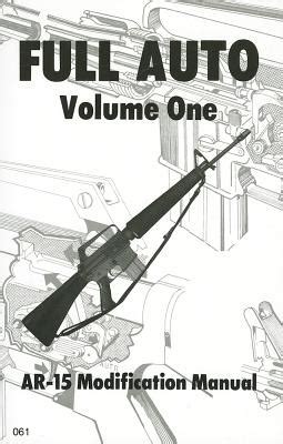 full auto volume 1 ar 15 modification manuel the combat bookshelf Reader