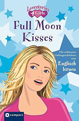 full moon kisses die schnsten lovestorys zum englisch lernen Reader