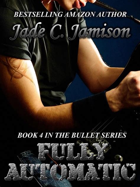 fully automatic bullet 4 jade c jamison Doc