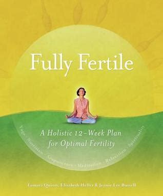 fully fertile a holistic 12 week plan for optimal fertility Kindle Editon
