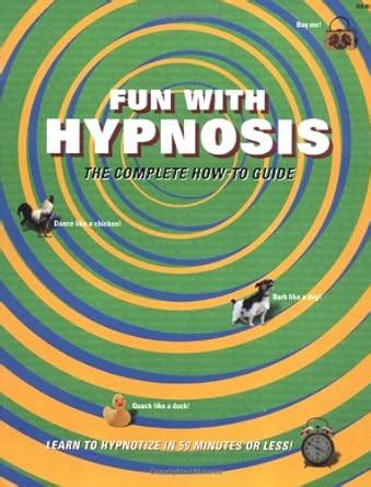 fun with hypnosis the complete how to guide Reader