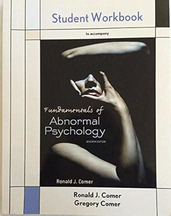 fundamentals of abnormal psychology comer 7th edition Doc