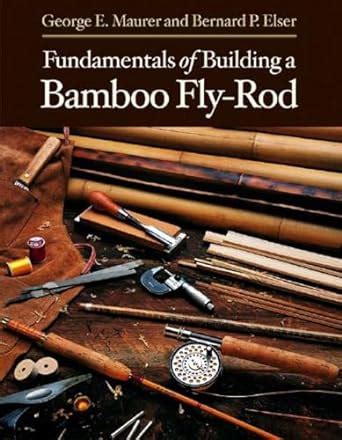 fundamentals of building a bamboo fly rod Reader