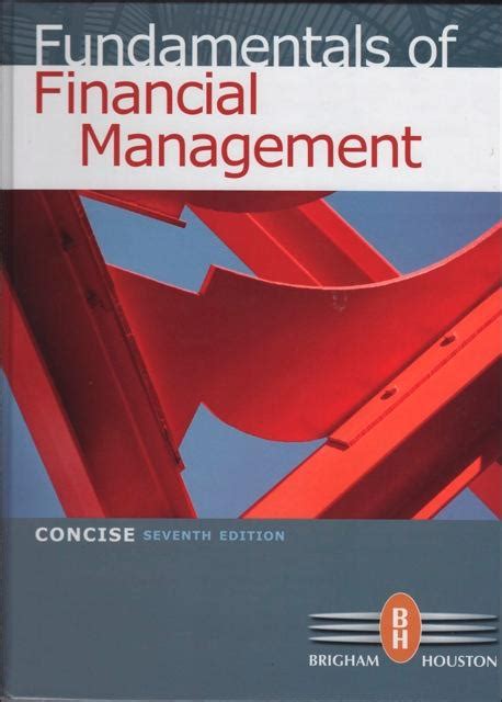 fundamentals of financial management concise 7th edition answer key Reader
