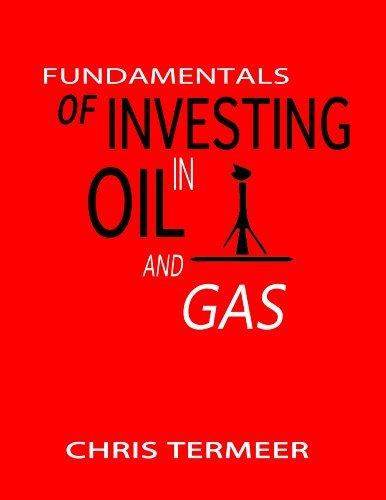 fundamentals of investing in oil and gas Reader