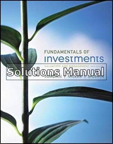 fundamentals of investments 6th edition solution manual Reader