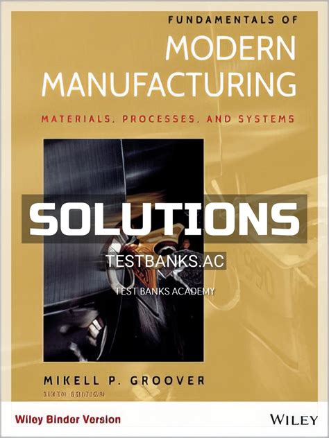 fundamentals of modern manufacturing groover solutions manual Kindle Editon