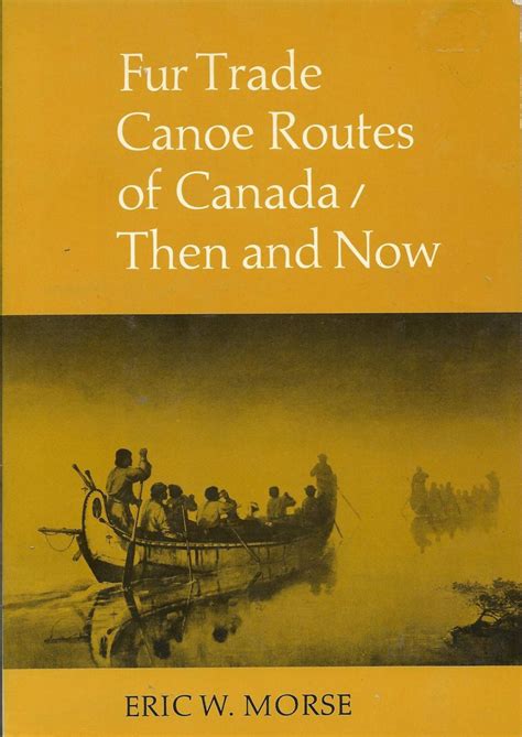 fur trade canoe routes of canada then and now PDF