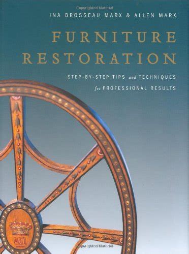 furniture restoration step by step tips and techniques for professional results Doc