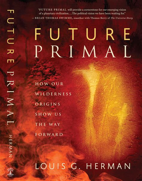 future primal how our wilderness origins show us the way forward Reader