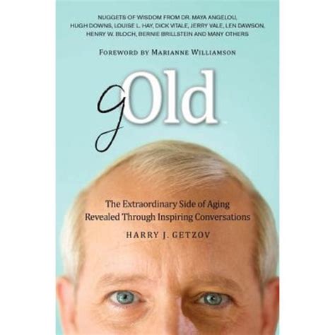 gOld The Extraordinary Side of Aging Revealed Through Inspiring Conversations Reader