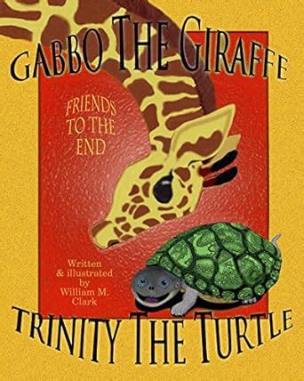 gabbo the giraffe trinity the turtle friends to the end Kindle Editon