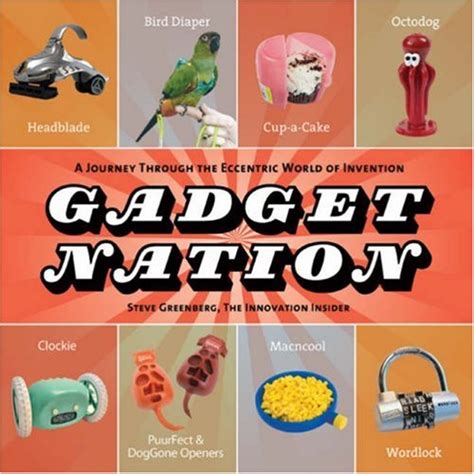 gadget nation a journey through the eccentric world of invention Kindle Editon