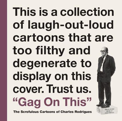 gag on this the scrofulous cartoons of charles rodrigues PDF