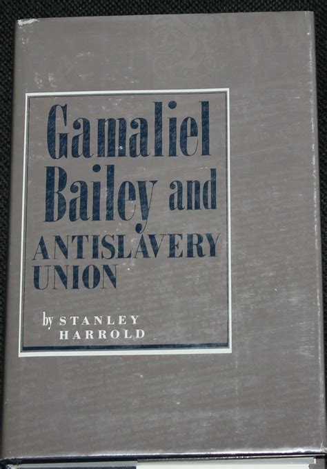 gamaliel bailey and antislavery union Kindle Editon