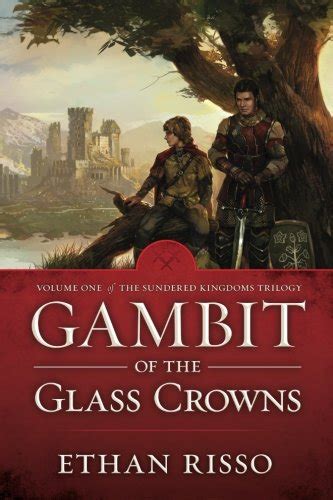 gambit of the glass crowns volume one of the sundered kingdoms trilogy volume 1 Reader