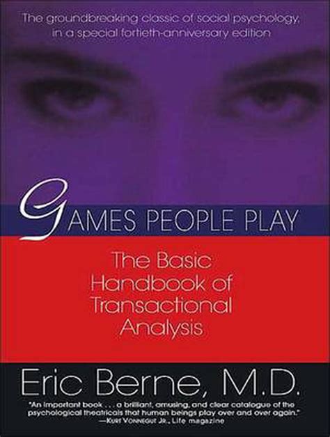 games people play the basic handbook of transactional analysis PDF